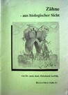 Zähne - aus biologischer Sicht