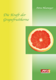 Die Kraft der Grapefruitkerne Die Kraft der Grapefruitkerne