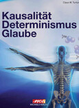 Kausalität, Determinismus Glaube