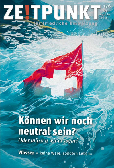 Zeitpunkt Nr. 176: Können wir heute noch neutral sein?