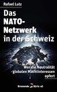 Das NATO-Netzwerk in der Schweiz Das NATO-Netzwerk in der Schweiz