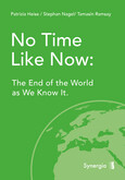 No Time Like Now: The End of the World as We Know it No Time Like Now: The End of the World as We Know it