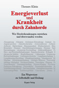 Energieverlust und Krankheit durch Zahnherde Energieverlust und Krankheit durch Zahnherde