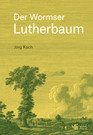 Der Wormser Lutherbaum