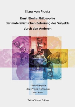 Ernst Blochs Philosophie der materialistischen Befreiung des Subjekts durch den Anderen