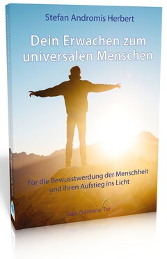 Dein Erwachen zum universalen Menschen