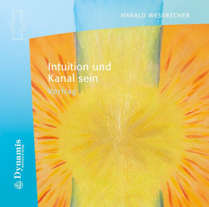 Intuition und Kanal sein, 1 Audio-CD Intuition und Kanal sein, 1 Audio-CD