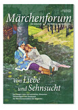 Märchenforum Nr. 110: Liebe und Sehnsucht im Märchen Märchenforum Nr. 110: Liebe und Sehnsucht im Märchen