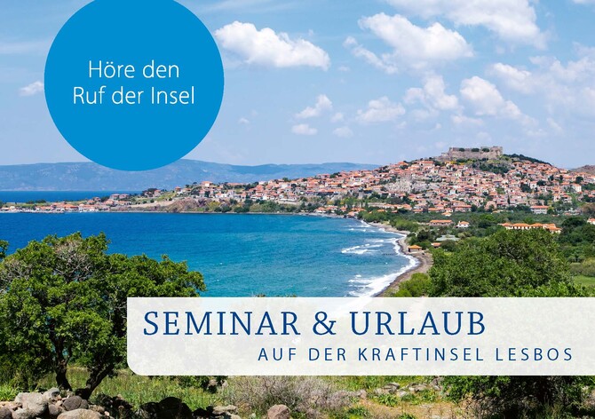 Seminar & Urlaub auf der Kraftinsel Lesbos 2025