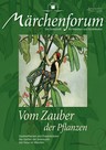 Märchenforum Nr. 85: Vom Zauber der Pflanzen