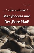 ...a piece of cake!... Manyhorses und der Rote Pfad