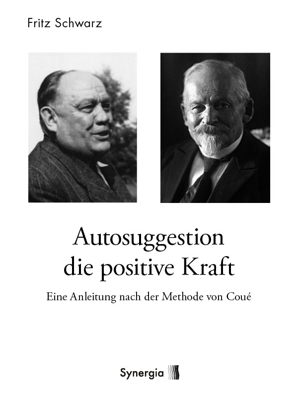 Autosuggestion die positive Kraft, E-Book Autosuggestion die positive Kraft, E-Book