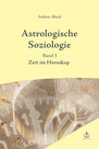 Astrologische Soziologie, Bd. 3 Astrologische Soziologie, Bd. 3