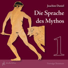 Die Sprache des Mythos 1, 2 Audio-CDs