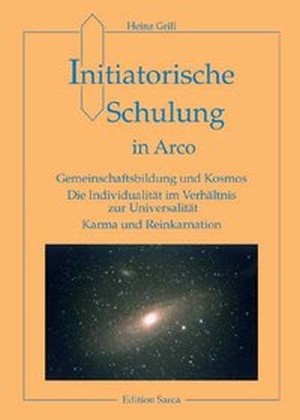 Initiatorische Schulung in Arco / Gemeinschaftsbildung und Kosmos