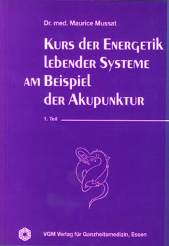 Kurs der Energetik lebender Systeme am Beispiel der Akupunktur, 1. Teil