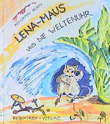 Lena-Maus, Die Weltenuhr