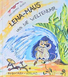 Lena-Maus, Die Weltenuhr