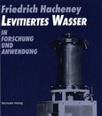 Levitiertes Wasser in Forschung und Anwendung Levitiertes Wasser in Forschung und Anwendung