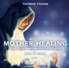 Mother Healing, Audio-CD - english version
