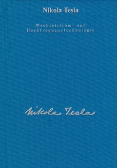 Nikola Tesla - Wechselstrom- und Hochfrequenztechnologie