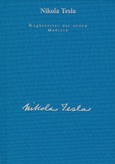 Nikola Tesla - Wegbereiter der neuen Medizin