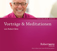 Robert Betz - Vorträge & Meditation 2015