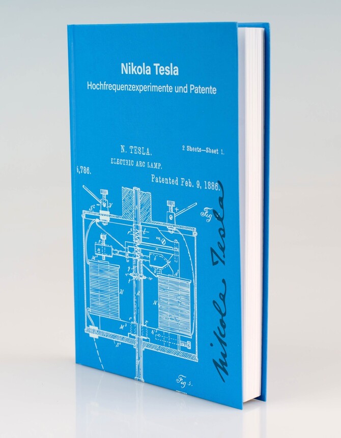 Nikola Tesla - Hochfrequenzexperimente und Patente - Band 1 - Neuauflage