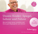Unsere Kinder: Spiegel, Lehrer und Führer