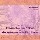 Von der Philosophie der Freiheit zur Geheimwissenschaft, 2 Audio-CDs