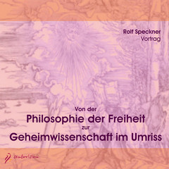 Von der Philosophie der Freiheit zur Geheimwissenschaft, 2 Audio-CDs