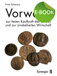 Vorwärts zur festen Kaufkraft des Geldes und zur zinsbefreiten Wirtschaft, E-Book