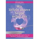 Wir löffeln unsere Suppe selbst aus